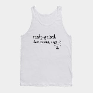 Tardy-gaited Tank Top